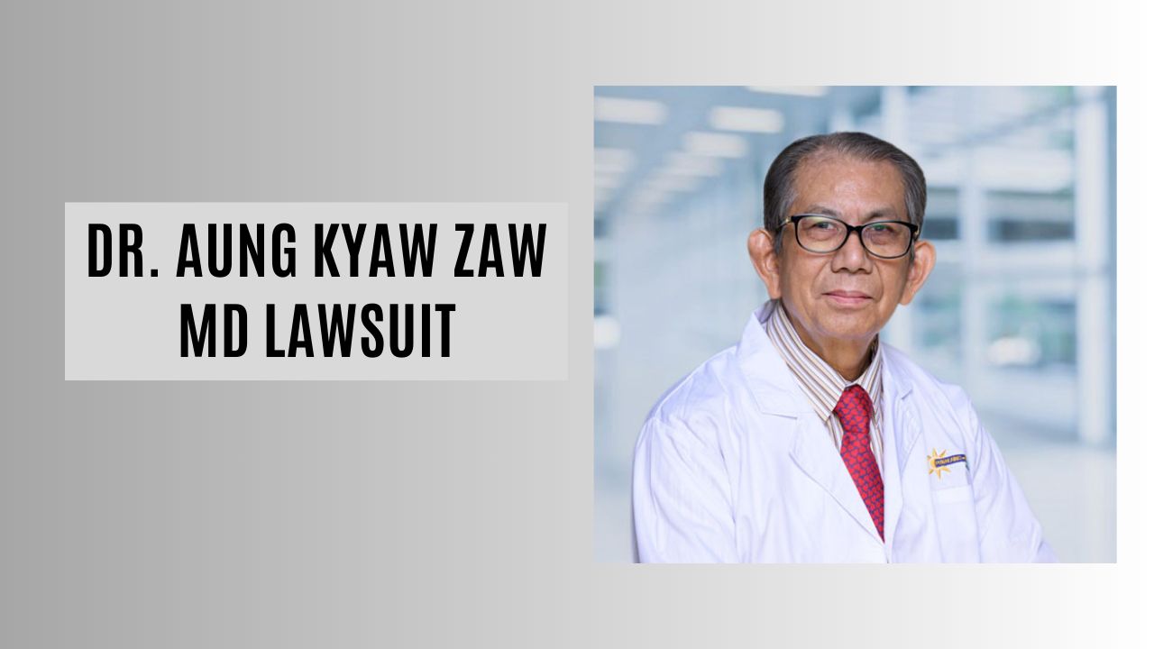 Who is Dr. Aung Kyaw Zaw MD - Lawsuit details